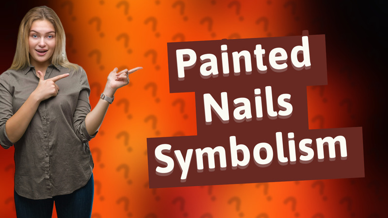 Painted Nails Symbolism