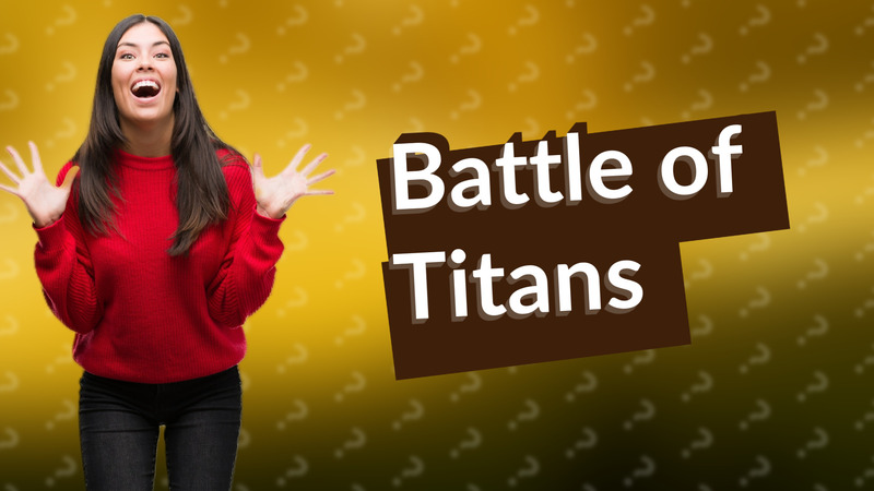 Battle of Titans
