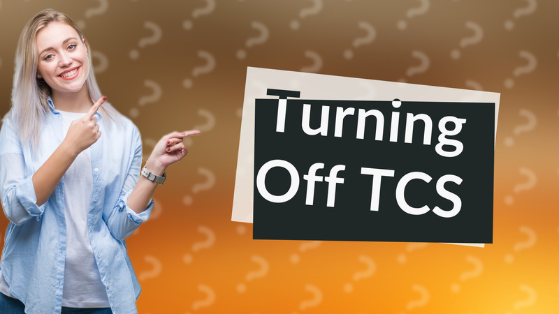 Turning Off TCS