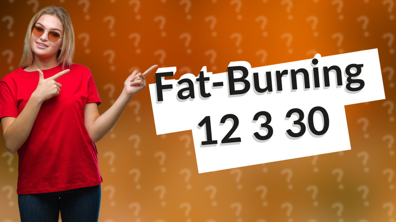 Fat-Burning 12 3 30