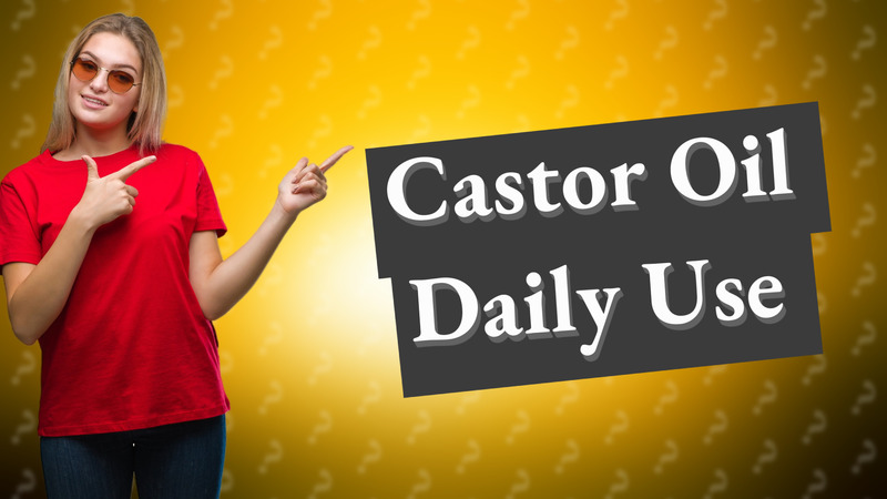 Castor Oil Daily Use