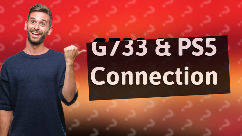G733 & PS5 Connection