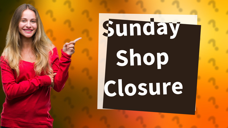 Sunday Shop Closure