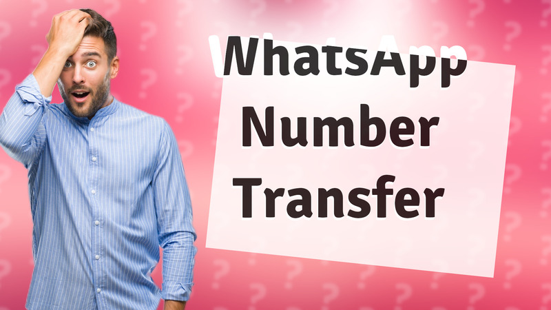 WhatsApp Number Transfer