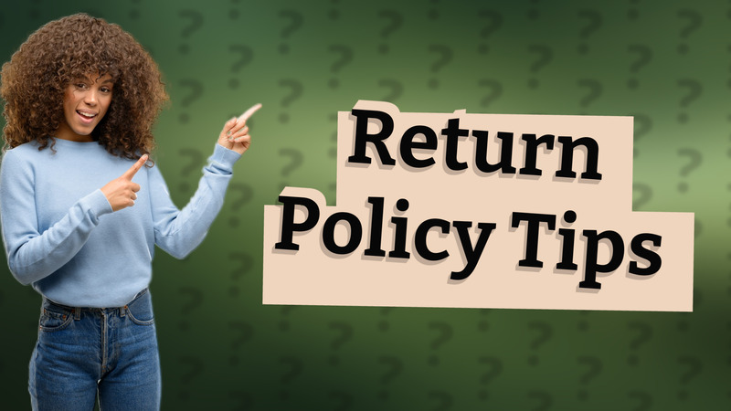 Return Policy Tips