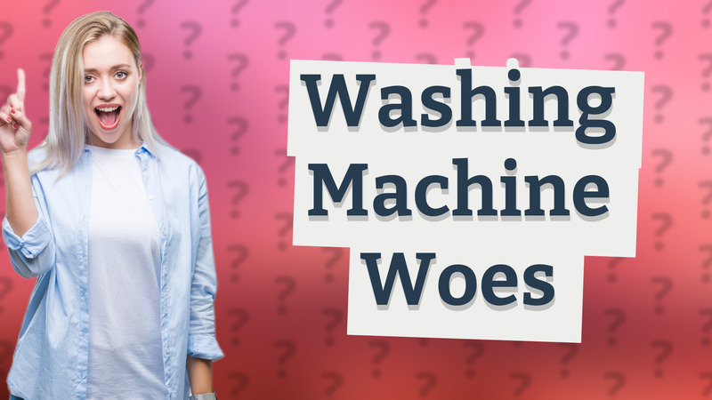 Washing Machine Woes