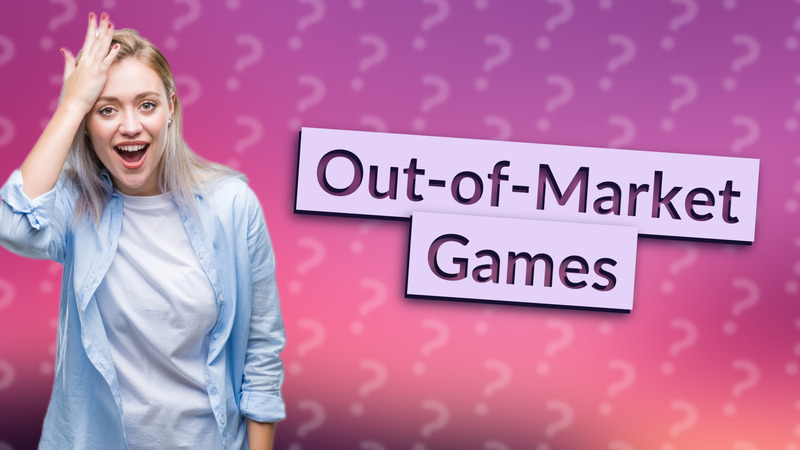 Out-of-Market Games