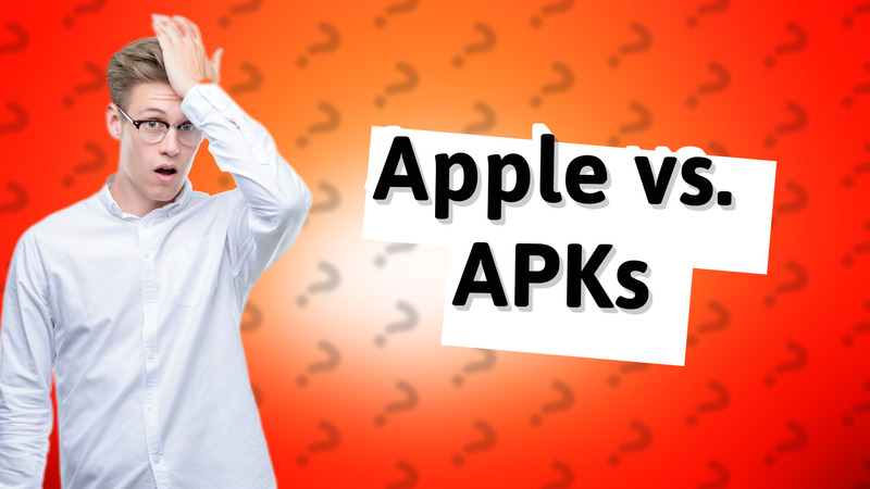 Apple vs. APKs
