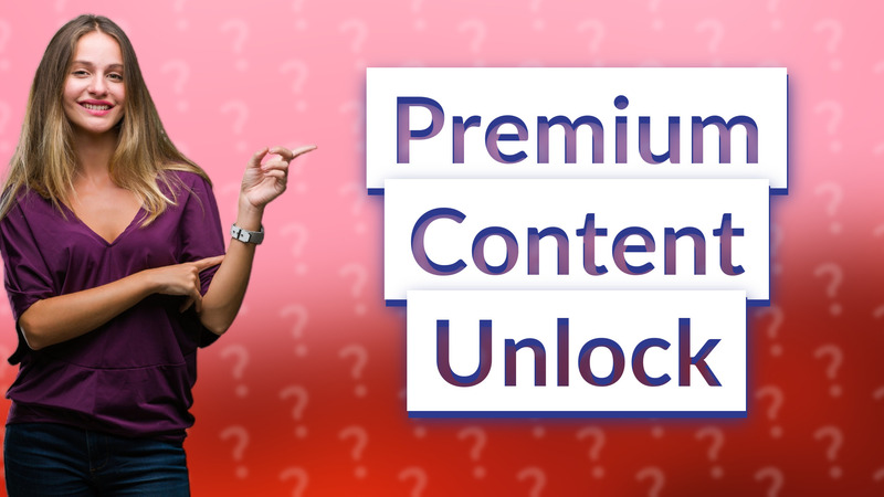 Premium Content Unlock