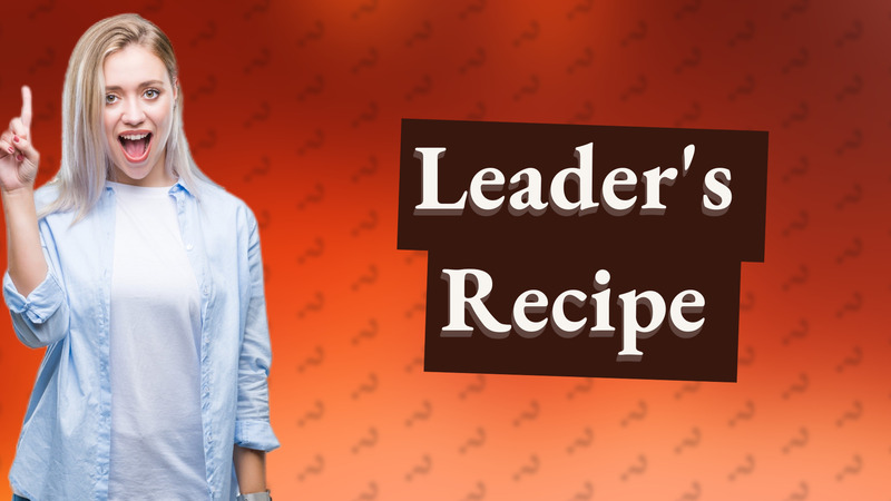 Leader's Recipe