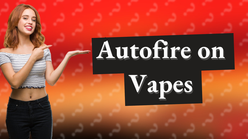 Autofire on Vapes