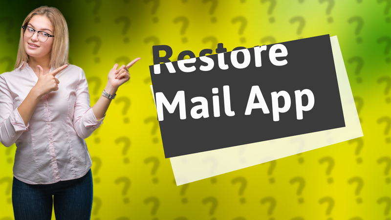Restore Mail App