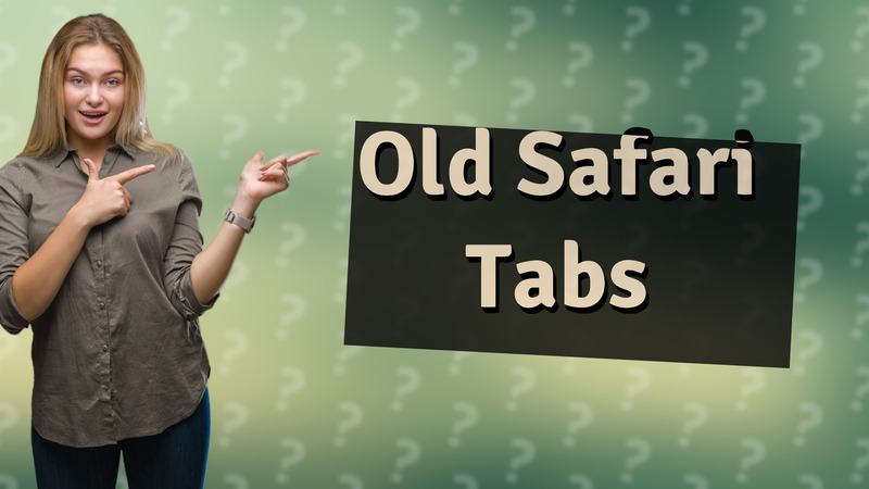 Old Safari Tabs