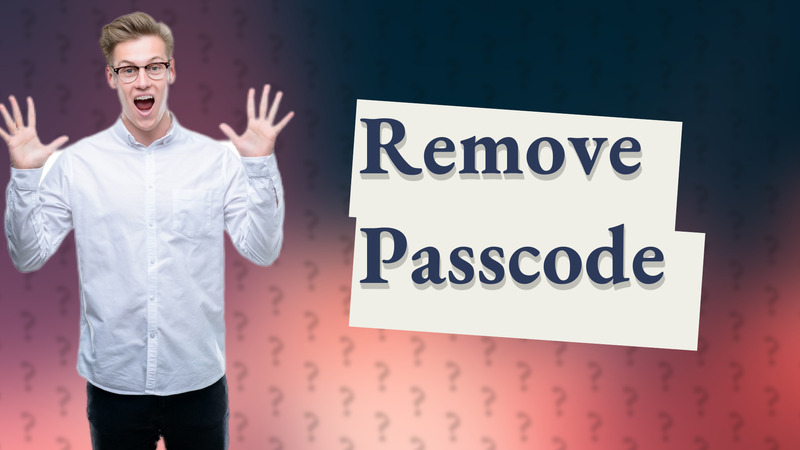 Remove Passcode