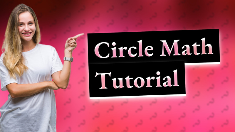 Circle Math Tutorial