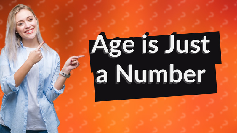 Age is Just a Number