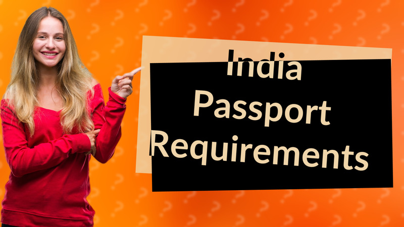 India Passport Requirements