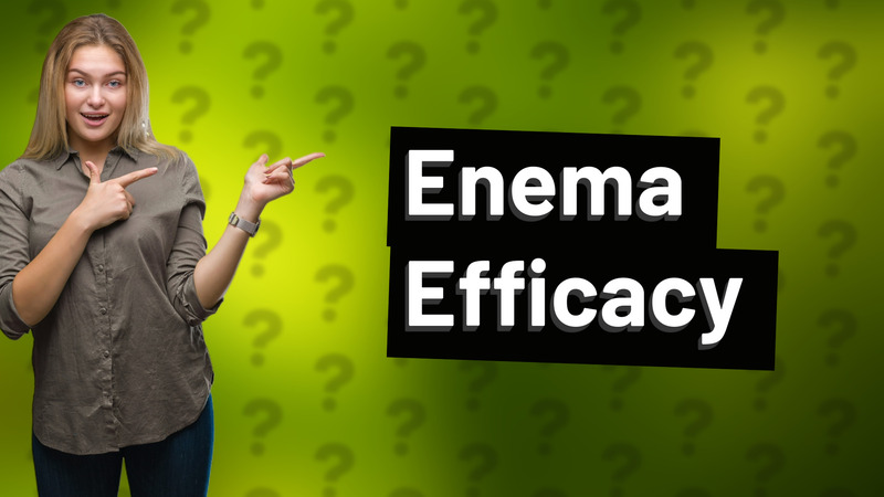 Enema Efficacy