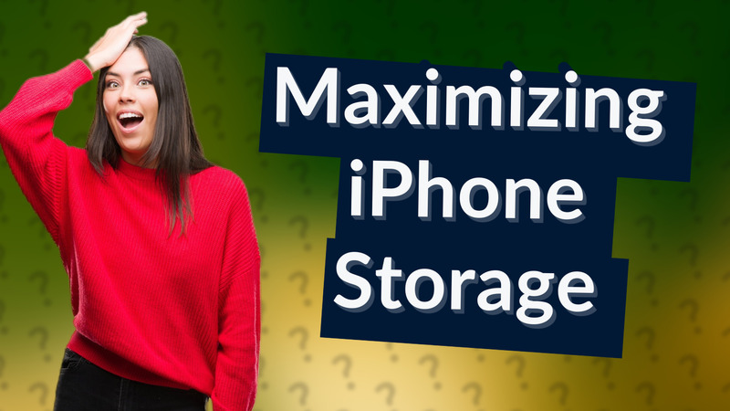 Maximizing iPhone Storage