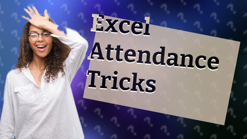 Excel Attendance Tricks