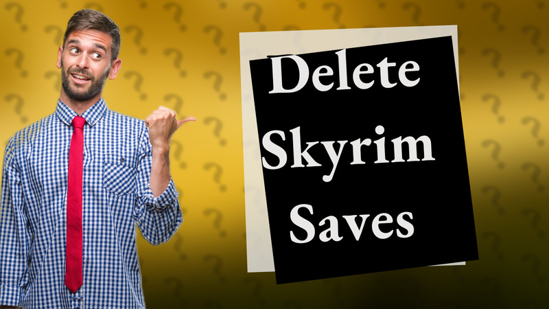 Delete Skyrim Saves