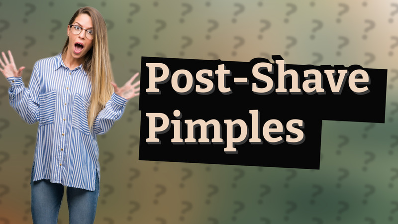Post-Shave Pimples