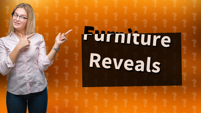Furniture Reveals