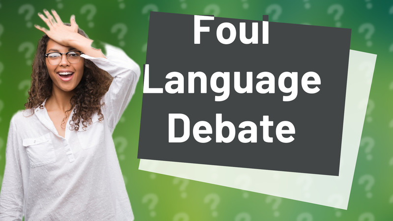 Foul Language Debate