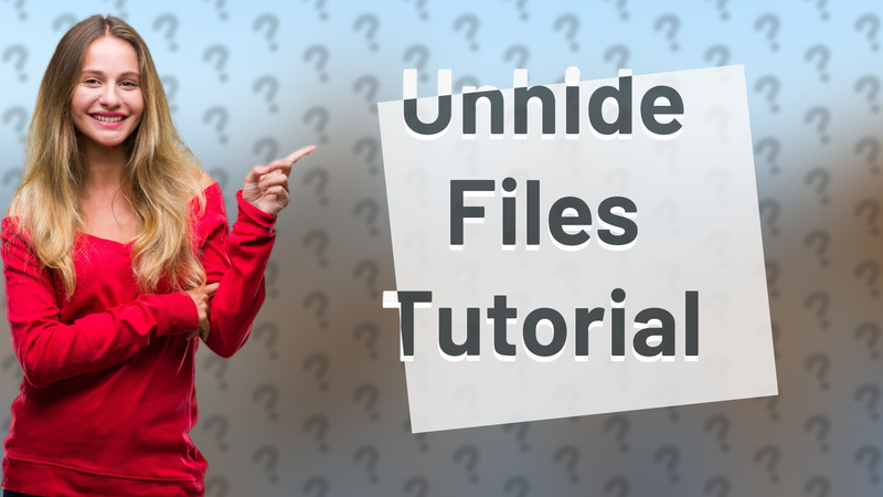 Unhide Files Tutorial