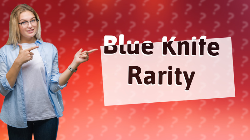 Blue Knife Rarity