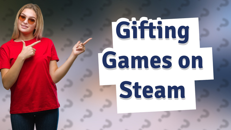 Gifting Games on Steam