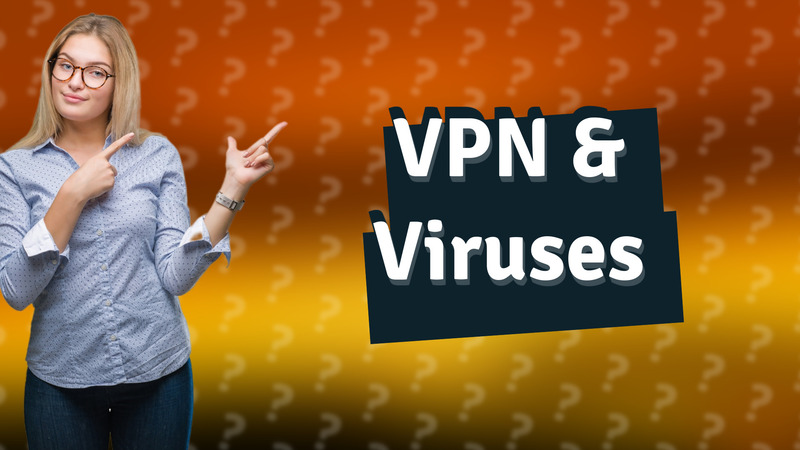 VPN & Viruses