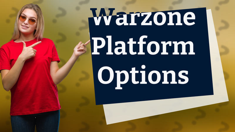 Warzone Platform Options