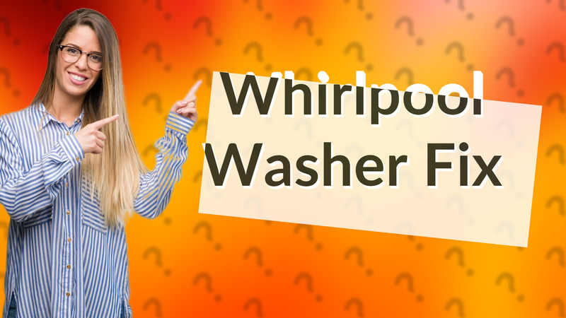 Whirlpool Washer Fix