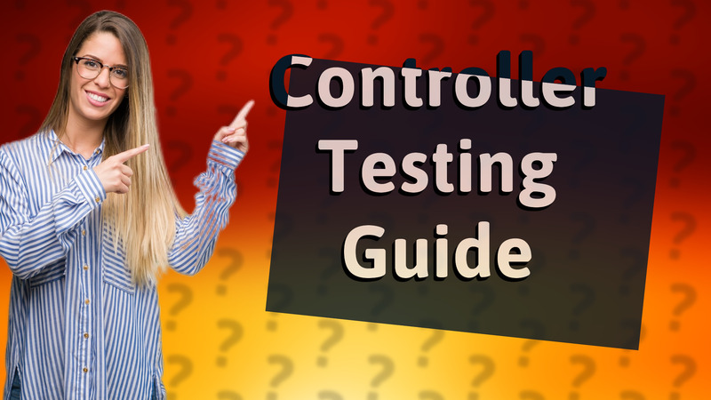 Controller Testing Guide
