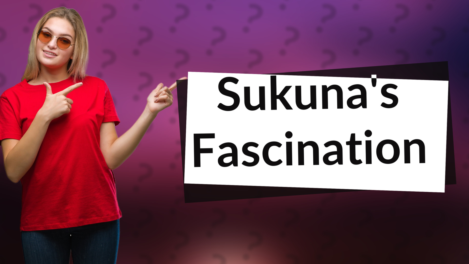 Sukuna's Fascination
