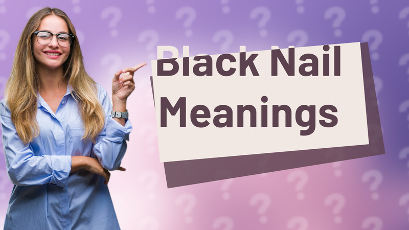 Black Nail Meanings