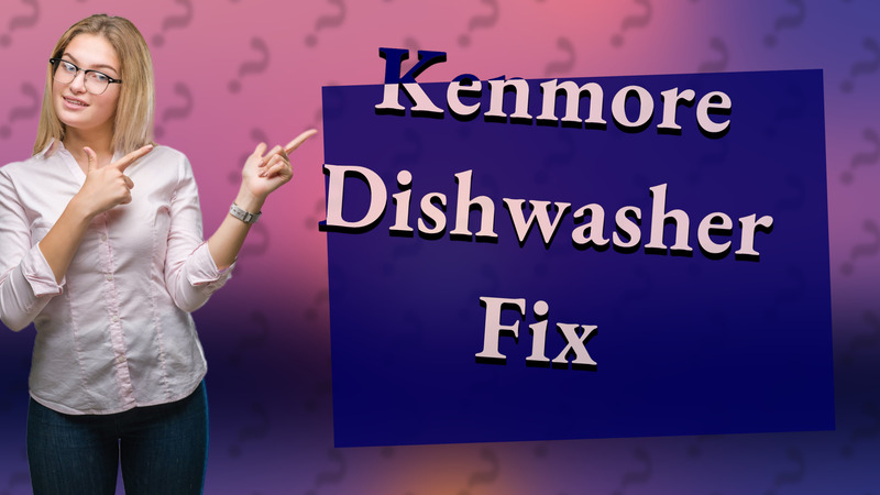 Kenmore Dishwasher Fix