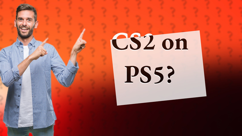 CS2 on PS5?