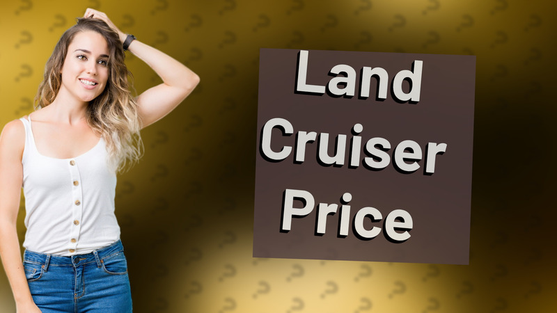 Land Cruiser Price