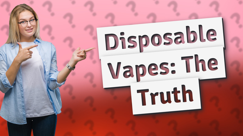 Disposable Vapes: The Truth