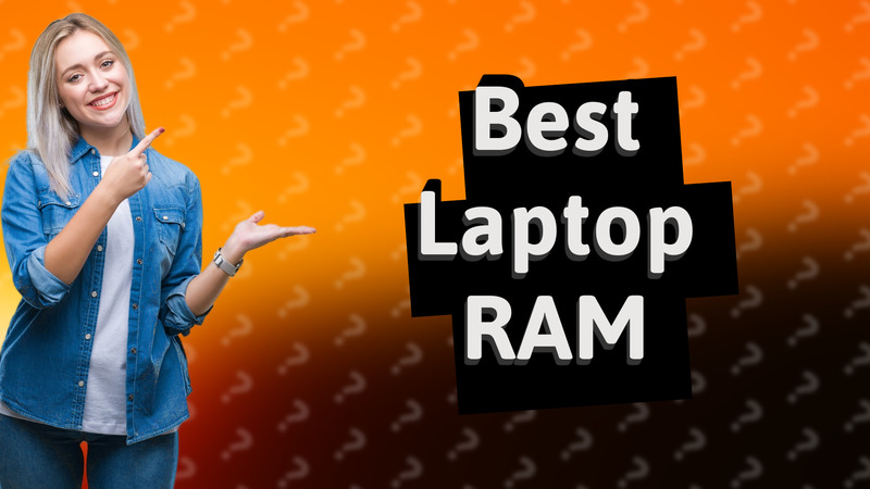 Best Laptop RAM
