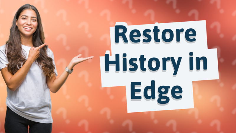 Restore History in Edge