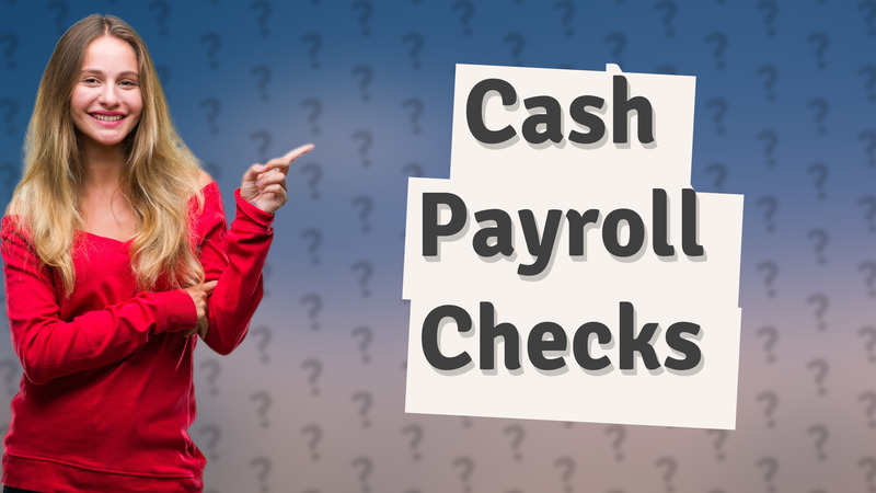 Cash Payroll Checks