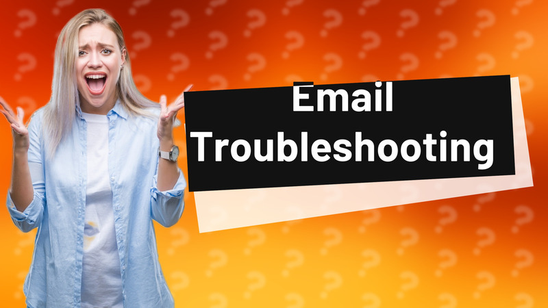 Email Troubleshooting