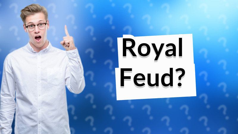 Royal Feud?