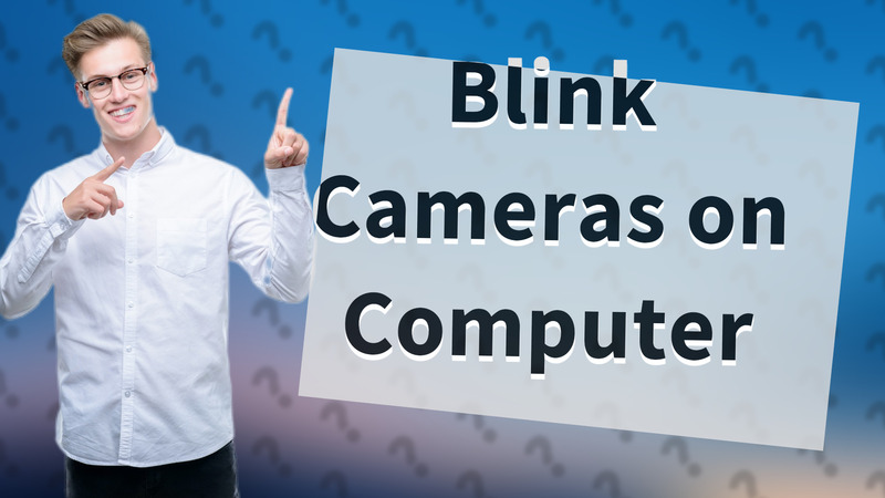 Blink Cameras on Computer