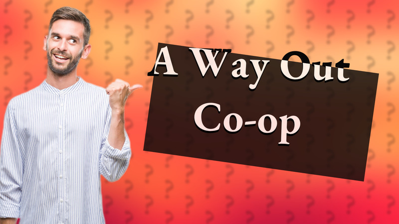 A Way Out Co-op