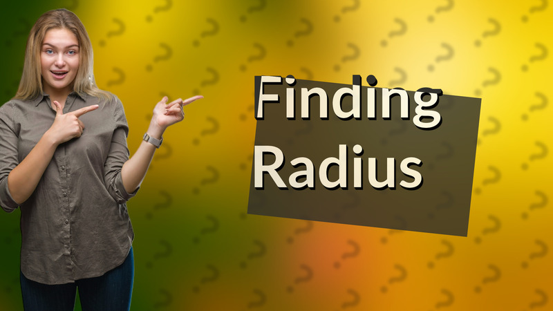 Finding Radius