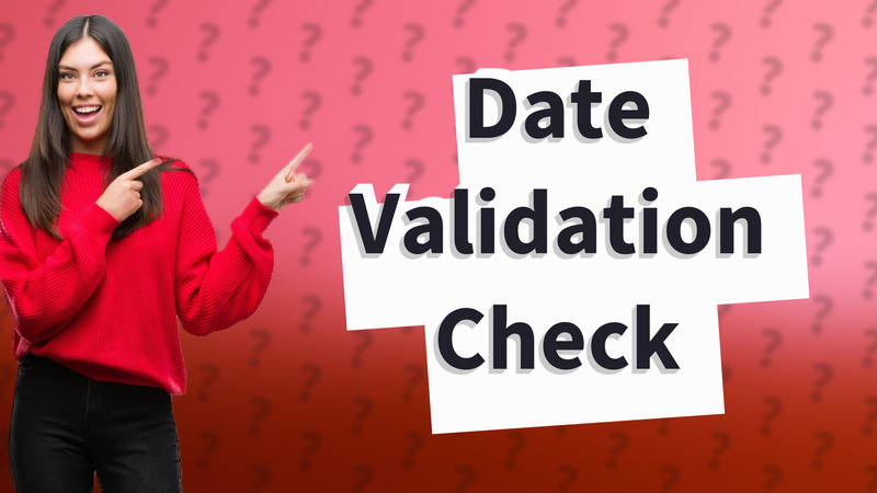 Date Validation Check